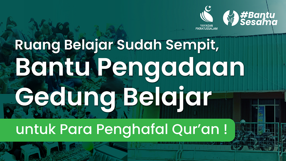 Bantu Mereka Menghafal, Wujudkan Gedung Belajar! banner