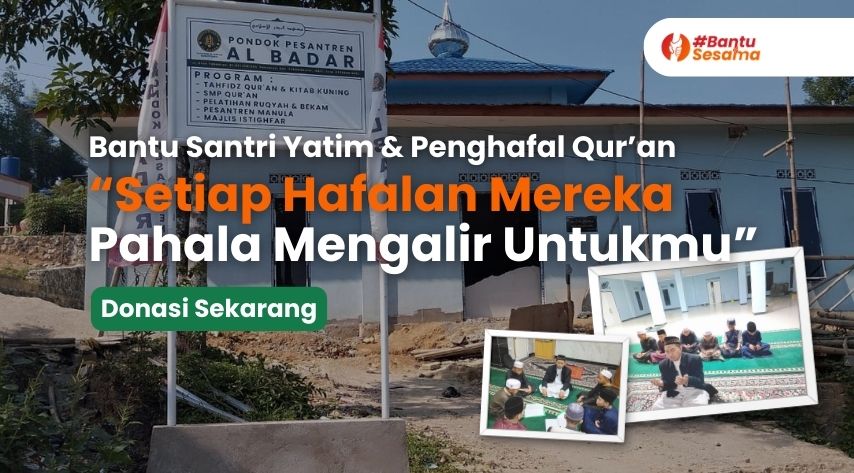 Pahala Jariyah, Donasi untuk Santri Yatim & Penghafal Quran Pesantren Al Badar banner