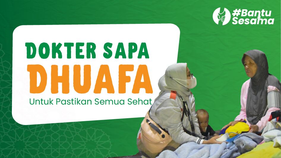 Peduli Kesehatan Dhuafa, Mari Hadirkan Program Dokter Sapa Dhuafa dengan Sedekah Terbaik banner